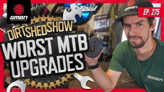 Mountain Bike Upgrades To Avoid | Dirt Shed Show Ep. 275