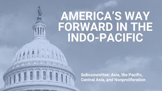 America’s Way Forward in the Indo-Pacific