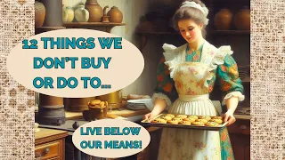12 THINGS WE DON'T BUY OR DO TO LIVE BELOW OUR MEANS! LOW SPEND FEBRUARY! #frugalliving