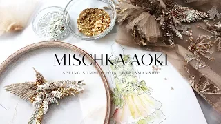 MISCHKA AOKI Craftsmanship - The Making of The Spring Summer 2018 Couture Collection