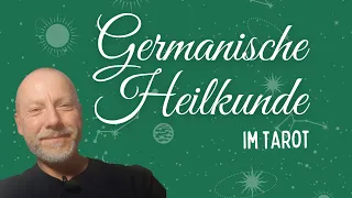 Germanische Heilkunde im Tarot