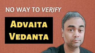 Advaita Vedanta and the need for evidence