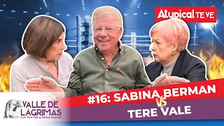 🔥DEBATE: SABINA BERMAN vs TERE VALE y CARLOS ALAZRAKI en VALLE DE LÁGRIMAS | ATYPICAL TE VE