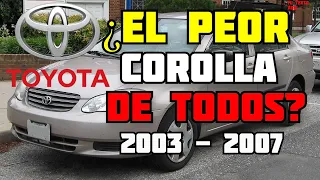 ¿Vale la pena? Toyota Corolla 2003- 2007 Ventajas y Desventajas