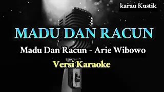 MADU DAN RACUN - ARIE WIBOWO | VERSI KARAOKE