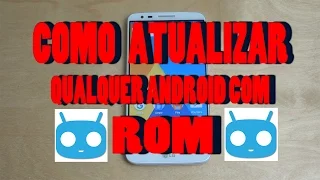 Como atualizar qualquer android com (ROM) [SEM ROOT]