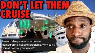 “BLACK PEOPLE SHOULDN’T BE ALLOWED TO CRUISE” | TRIGGER WARNING