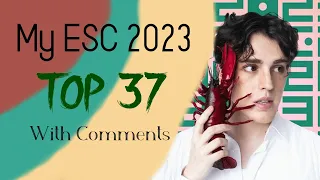 My Top 37 | With Comments | EUROVISION 2023