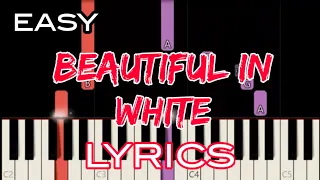 Beautiful In White x LYRICS ( Westlife ) | Easy Piano