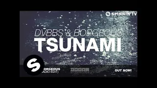 DVBBS & Borgeous - Tsunami (Radio Edit)