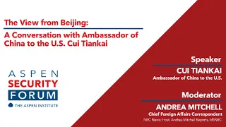 The View from Beijing: A Conversation with Ambassador of China to the U.S. Cui Tiankai