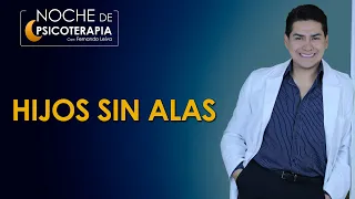 HIJOS SIN ALAS - Psicólogo Fernando Leiva (Programa educativo de contenido psicológico)