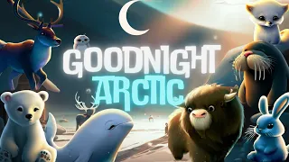 Goodnight Arctic â�„ï¸�ðŸŒ™"Soothing Bedtime Tales with Winter's Whisper
