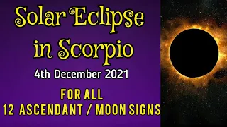 Solar Eclipse December 2021 | Solar Eclipse in Scorpio 2021 | For All 12 Ascendant / Moon Signs