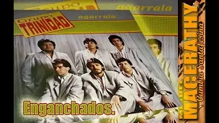 GRUPO TRINIDAD - Enganchado LP "Agárrala" (1991)