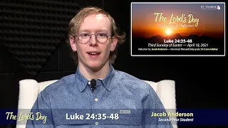 "The Lord's Day" Gospel Reflection by Jacob Anderson (Luke 24:35-48, 3rd Sunday of Easter, Apr18/21)