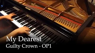My Dearest  - Guilty Crown OP1 [Piano]