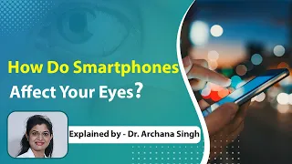 How do smartphones affect your eyes?