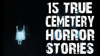 15 TRUE Creepy & Disturbing Cemetery Horror Stories | (Scary Stories)