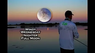 Windy Wednesday Nighter Ep 8 Delta, Ca FULL MOON EDITION!!!!!