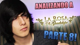 Analizando a La Rosa de Guadalupe PARTE 8!