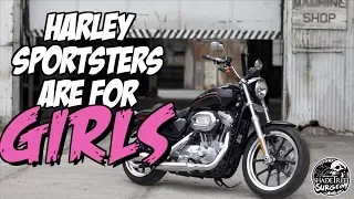 The Harley Sportster is a motorcycle for GIRLS