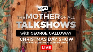 MERRY CHRISTMAS YOU FILTHY ANIMAL! - MOATS Episode 199 with George Galloway