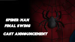 Spider-Man: Final Swing Cast Announcement