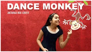 Dance Monkey | Antaraa Rox Cover | Tones and I