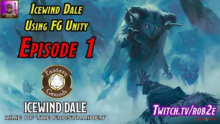 D&D 5E Icewind Dale: Rime of the Frostmaiden - Episode 1