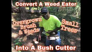 Convert A Weed Eater Into A Brush Cutter