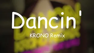 Dancin' - Aaron Smith feat. Luvli  Krono Remix (Lyrics)