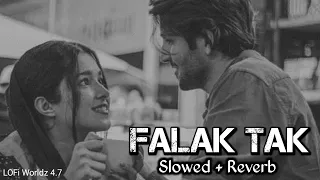 Falak Tak Chal Sath Mere ♪ (Slowed + Reverb) - Mahalakshmi Iyer, Udit Narayan | LOFi Worldz 4.7