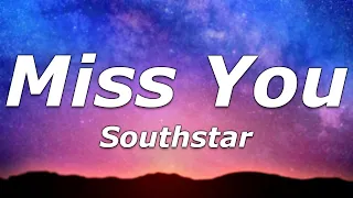 Southstar - Miss You (Lyrics) - "Don't fret, I don't ever wanna see you"