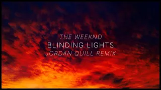 The Weeknd - Blinding Lights (Jordan Quill Remix)