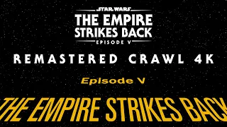 Star Wars: The Empire Strikes Back - Remastered Crawl and Opening 4k