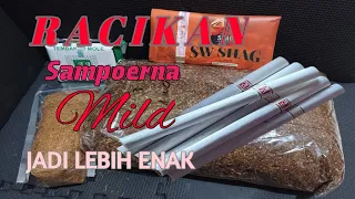 Racikan Tembakau Sampurna Mild, Biar lebih enak. Mixing tembakau supaya lebih nikmat