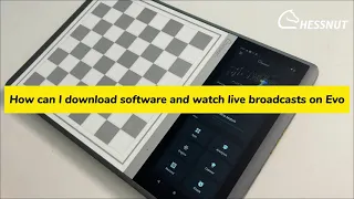 How can I download software and watch live broadcasts on Evo#chessnut #chessboard #chessnutevo