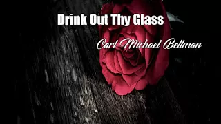 Drink Out Thy Glass (Carl Michael Bellman Poem)