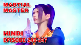 Martial Master Episode 246 explained in Hindi | Episode 247 in Hindi | Martial Master in Hindi