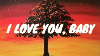 I Love You, Baby | Surf Mesa - ily (I Love You Babe) (Lyrics) ft. Emilee