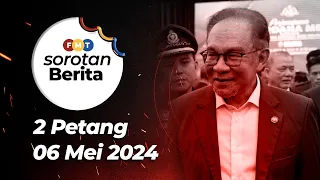 Sorotan Berita: 2 petang, 6 Mei 2024