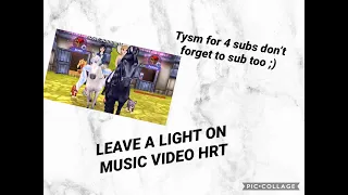 Leave a light on music video HRT