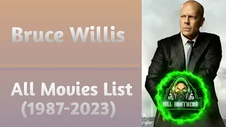 Bruce Willis All Movies List (1987-2023)