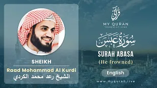 080 Surah Abasa With English Translation By Sheikh Raad Mohammad Al Kurdi