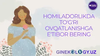 Homiladorlikda to'g'ri ovqatlaning, homilador ayolga qanday mahsulotlar foydalik