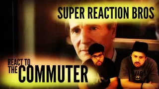SUPER REACTION BROS REACT & REVIEW The Commuter International Teaser Trailer!!!!
