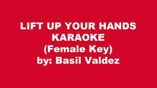 Basil Valdez Lift Up Your Hands Karaoke Female Key