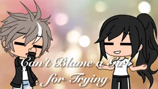 ||Can’t Blame A Girl for Trying||GLMV|| RE-UPLOAD|| gacha life||