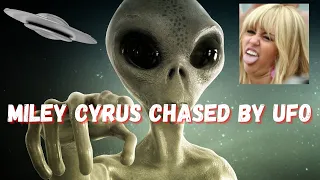 Miley Cyrus Chased By UFO